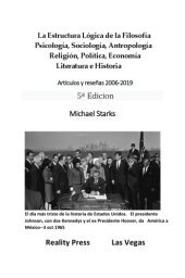 book La Estructura Lógica de la Filosofía Psicología, Sociología, Antropología Religión, Política, Economía Literatura e Historia Artículos y reseñas 2006-2019 5ª Edicion