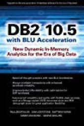 book DB2 10.5 with Blu Acceleration: New Dynamic In-Memory Analytics for the Era of Big Data