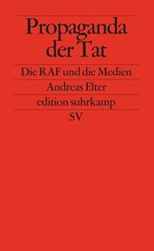 book Propaganda der Tat: Die RAF und die Medien