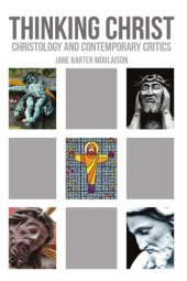 book Thinking Christ: Christology and Contemporary Critics