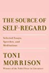 book The Source of Self-Regard: Selected Essays, Speeches, and Meditations