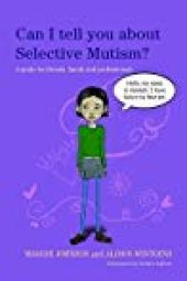 book Can I tell you about Selective Mutism?: A guide for friends, family and professionals