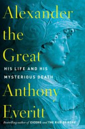 book Alexander the Great: His Life and His Mysterious Death