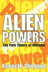 book Alien Powers: The Pure Theory of Ideology