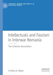 book Intellectuals and Fascism in Interwar Romania: The Criterion Association