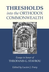 book Thresholds into the Orthodox Commonwealth: Essays in honor of Theofanis G. Stavrou