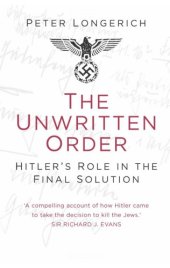 book The Unwritten Order: Hitler’s Role in the Final Solution