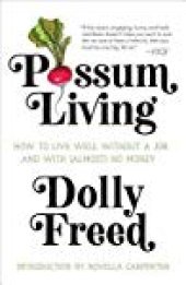 book Possum Living: How to Live Well without a Job and with (Almost) No Money