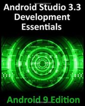 book Android Studio 3.3 Development Essentials - Android 9 Edition: Developing Android 9 Apps Using Android Studio 3.3, Java and Android Jetpack