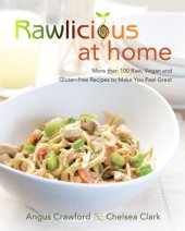 book Rawlicious at Home: More Than 100 Raw, Vegan and Gluten-free Recipes to Make You Feel Great