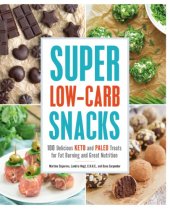 book Super Low-Carb Snacks: 100 Delicious Keto and Paleo Treats for Fat Burning and Great Nutrition