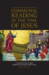 book Communal Reading in the Time of Jesus: A Window into Early Christian Reading Practices