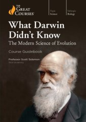 book What Darwin Didn’t Know: The Modern Science of Evolution