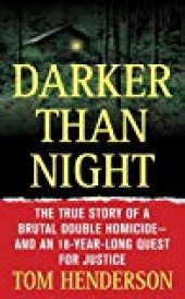 book Darker than Night: The True Story of a Brutal Double Homicide and an 18-Year-Long Quest for Justice