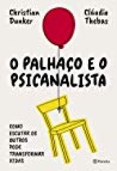 book O palhaço e o psicanalista: como escutar os outros pode transformar vidas