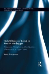 book Technologies Of Being In Martin Heidegger: Nearness, Metaphor And The Question Of Education In Digital Times