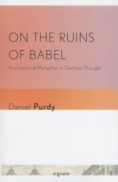 book On the Ruins of Babel: Architectural Metaphor in German Thought