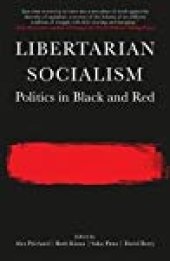 book Libertarian Socialism: Politics in Black and Red