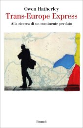 book Trans-Europe express. Alla ricerca di un continente perduto