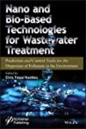 book Nano and Bio-Based Technologies for Wastewater Treatment: Prediction and Control Tools for the Dispersion of Pollutants in the Environment