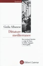 book Dittature mediterranee. Sovversioni fasciste e colpi di stato in Italia, Spagna e Portogallo