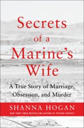 book Secrets of a Marine’s Wife: A True Story of Marriage, Obsession, and Murder