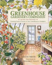 book Greenhouse Gardener’s Companion, Revised: Growing Food Flowers in Your Greenhouse or Sunspace