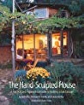 book The Hand-Sculpted House: A Philosophical and Practical Guide to Building a Cob Cottage: A Practical Guide to Building a Cob Cottage