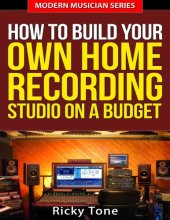 book How to Build Your Own Home Recording Studio On a Budget