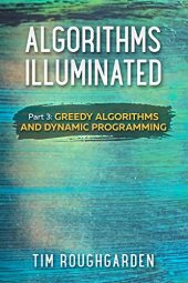 book Algorithms Illuminated (Part 3): Greedy Algorithms and Dynamic Programming