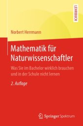 book Mathematik für Naturwissenschaftler - Was Sie im Bachelor wirklich brauchen und in der Schule nicht lernen