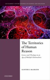 book The Territories of Human Reason: Science and Theology in an Age of Multiple Rationalities