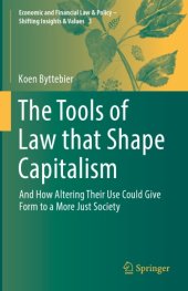 book The Tools Of Law That Shape Capitalism: And How Altering Their Use Could Give Form To A More Just Society