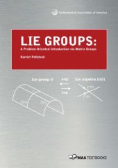 book Lie Groups: A Problem-Oriented Introduction Via Matrix Groups