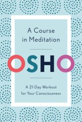 book A Course in Meditation: A 21-Day Workout for Your Consciousness