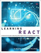 book Learning React: A Hands-On Guide to Building Web Applications Using React and Redux (2nd Edition)