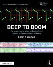 book Beep To Boom: The Development Of Advanced Runtime Sound Systems For Games And Extended Reality