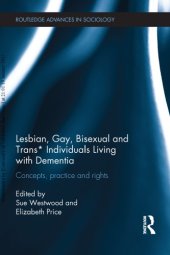 book Lesbian, Gay, Bisexual and Trans* Individuals Living with Dementia: Concepts, Practice and Rights