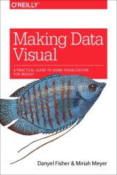 book Making Data Visual: A Practical Guide to Using Visualization for Insight