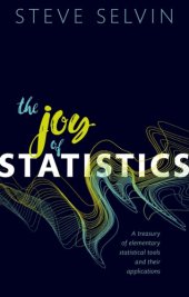 book The Joy Of Statistics: A Treasury Of Elementary Statistical Tools And Their Applications