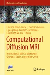 book Computational Diffusion MRI: International MICCAI Workshop, Granada, Spain, September 2018