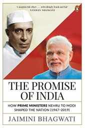 book The Promise of India: How Prime Ministers Nehru to Modi Shaped the Nation (1947–2019)