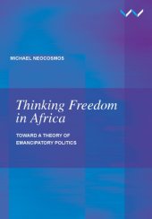 book Thinking Freedom in Africa: Toward a theory of emancipatory politics