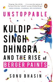 book Unstoppable: Kuldip Singh Dhingra and the Rise of Berger Paints