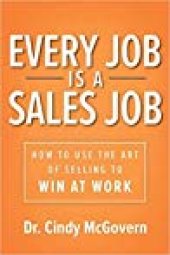 book Every Job Is a Sales Job: How to Use the Art of Selling to Win at Work