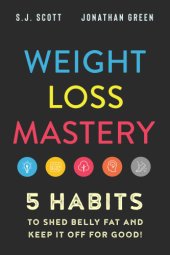 book Weight Loss MasteryL 5 Habits to Shed Belly Fat and Keep it Off for Good