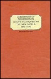 book Ceremonies of Possession in Europe’s Conquest of the New World, 1492–1640