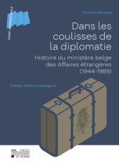 book Dans les Coulisses de la Diplomatie Histoire du ministère belge des Affaires étrangères (1944-1989)