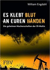 book Es klebt Blut an Euren Händen: Die geheimen Machenschaften der Öl-Multis