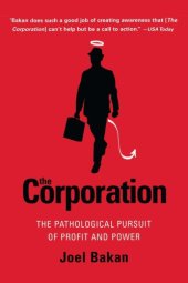 book The Corporation: The Pathological Pursuit of Profit and Power